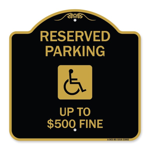 Reserved Parking Up to $500 Fine Handicapped, Black & Gold Aluminum Sign, 18" x 18", BG-1818-23002